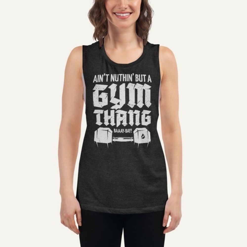 Ain't Nuthin' But A Gym Thang Women's Muscle Tank